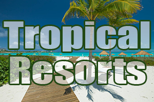 best tropical resorts