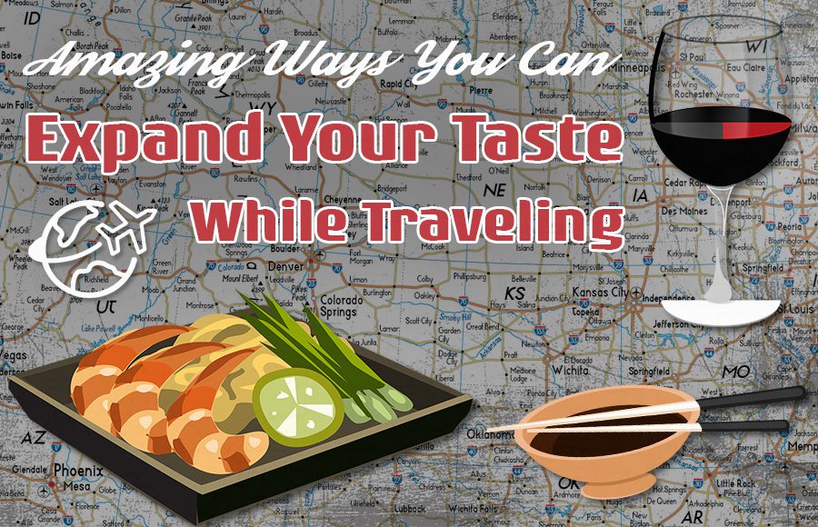 expand your taste while traveling tourism food tips