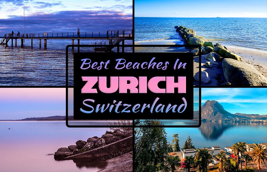 best beaches In zurich switzerland travel tips
