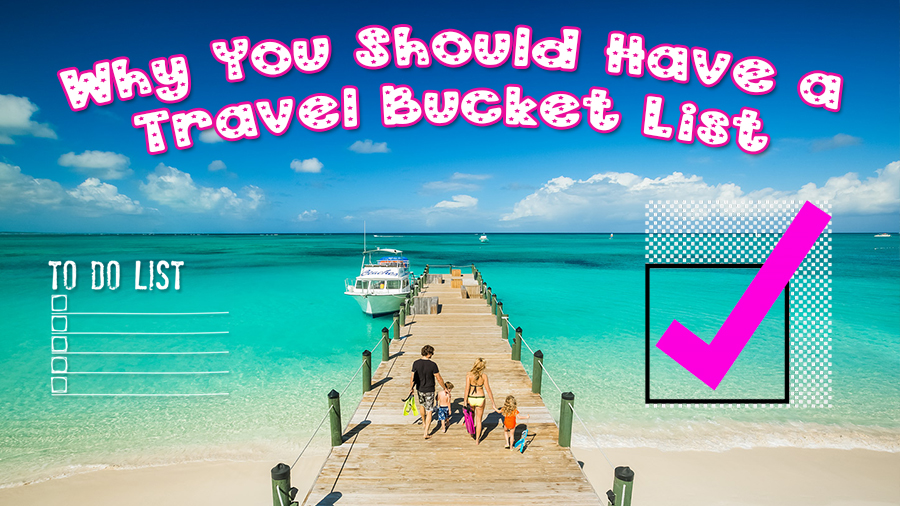 why you should have a travel bucket list