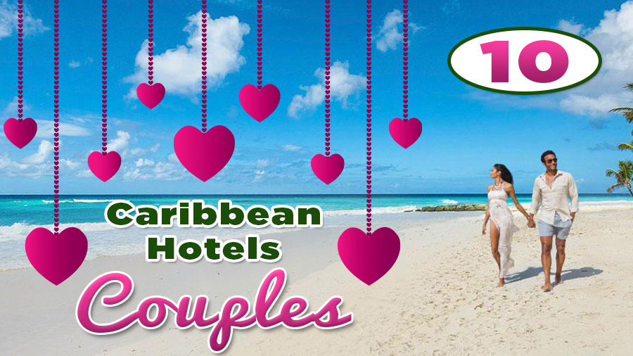 best caribbean hotels for couples romance adult vacation