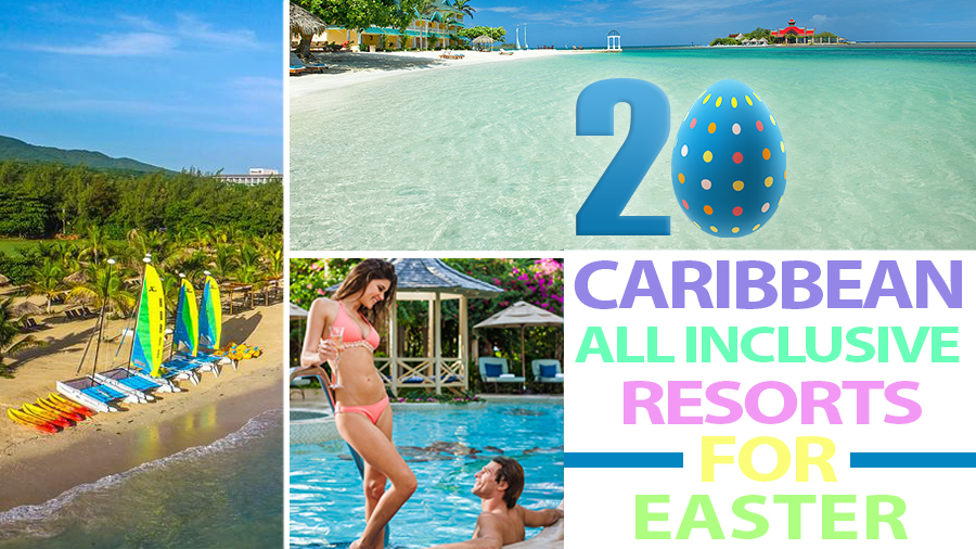 Best Caribbean All Inclusive Resorts For Easter