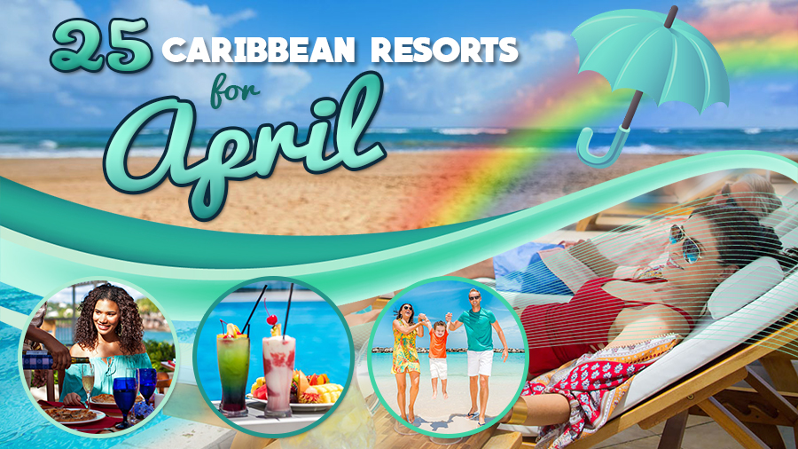 best caribbean resorts for april vacation ideas