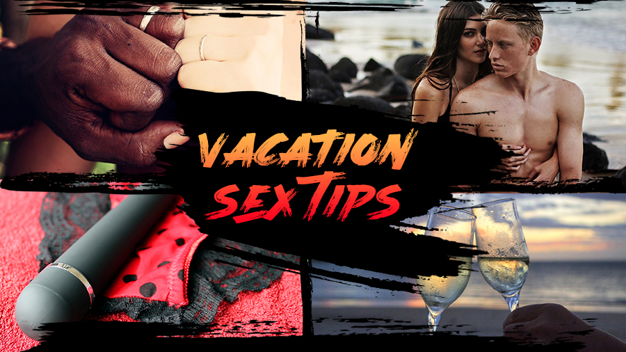 vacation sex tips couples ideas traveling
