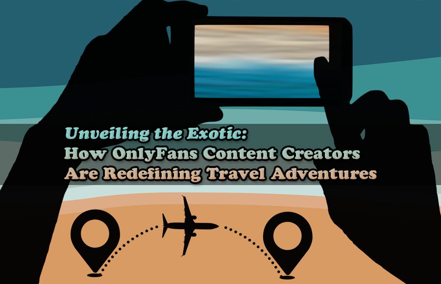 redefining travel adventures travel tips